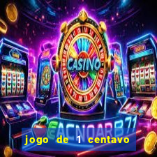 jogo de 1 centavo no esporte da sorte